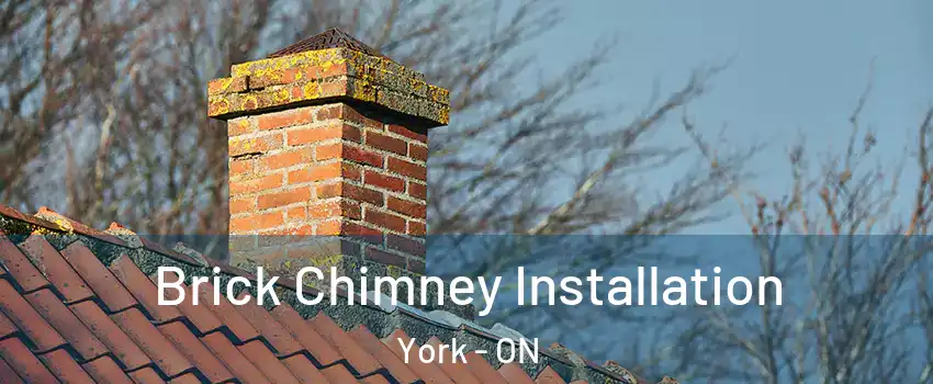  Brick Chimney Installation York - ON
