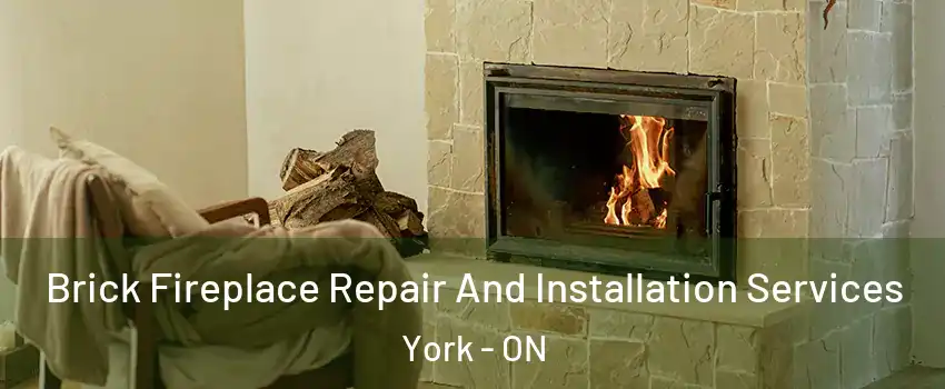  Brick Fireplace Repair And Installation Services York - ON