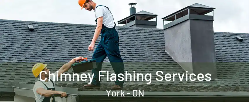 Chimney Flashing Services York - ON
