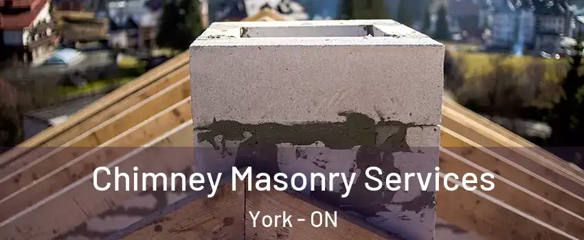  Chimney Masonry Services York - ON