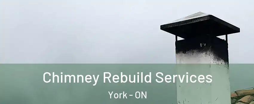  Chimney Rebuild Services York - ON