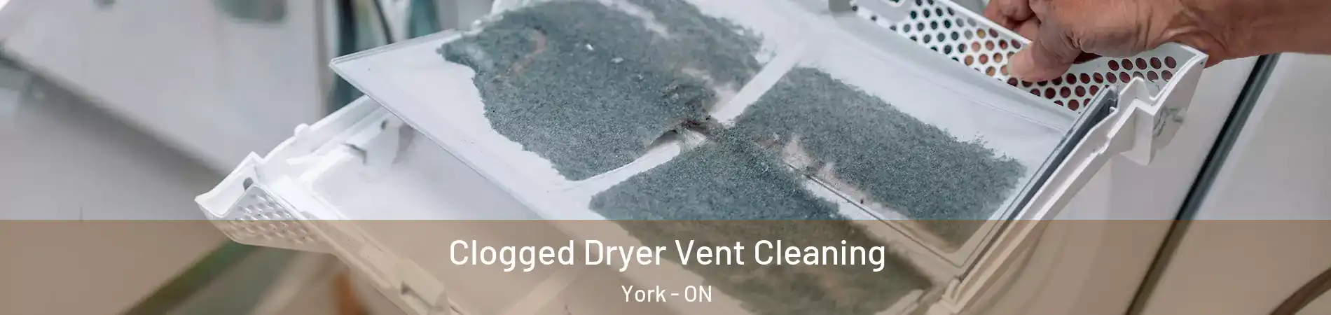  Clogged Dryer Vent Cleaning York - ON