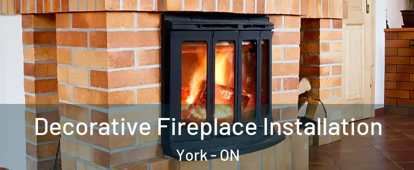  Decorative Fireplace Installation York - ON