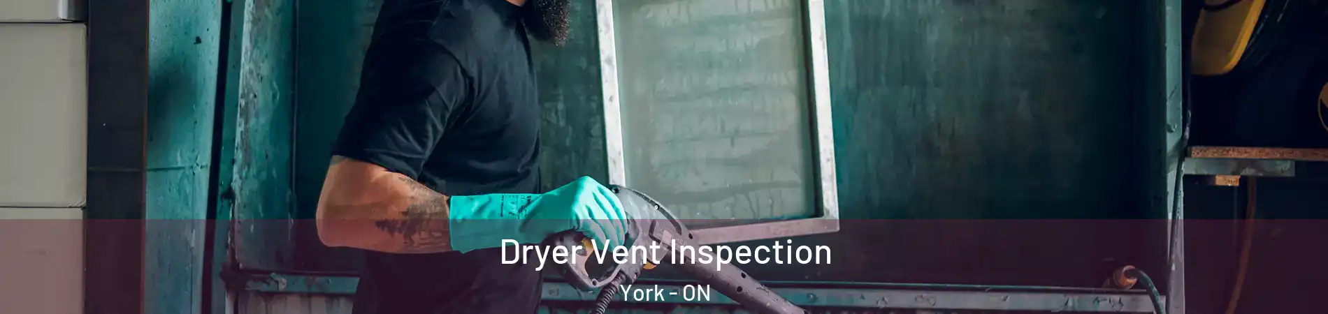  Dryer Vent Inspection York - ON