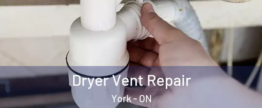  Dryer Vent Repair York - ON