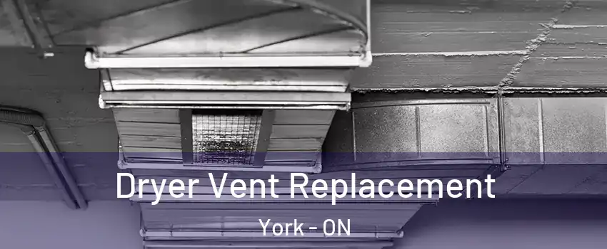  Dryer Vent Replacement York - ON