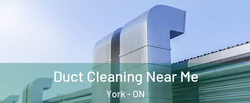  Duct Cleaning Near Me York - ON