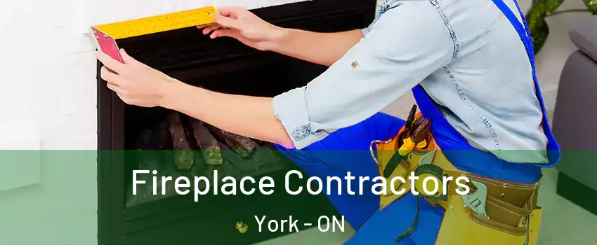  Fireplace Contractors York - ON