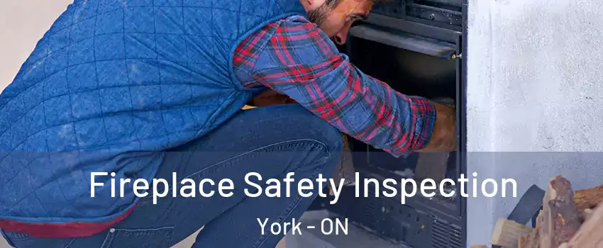  Fireplace Safety Inspection York - ON