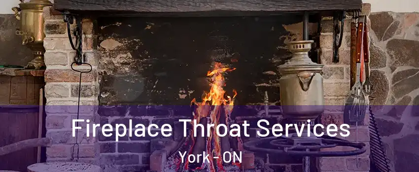  Fireplace Throat Services York - ON