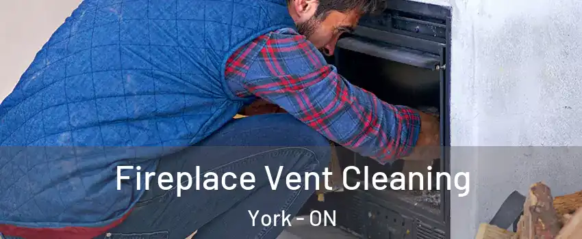  Fireplace Vent Cleaning York - ON