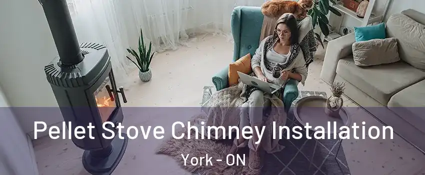  Pellet Stove Chimney Installation York - ON