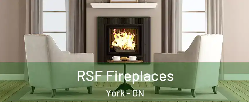  RSF Fireplaces York - ON