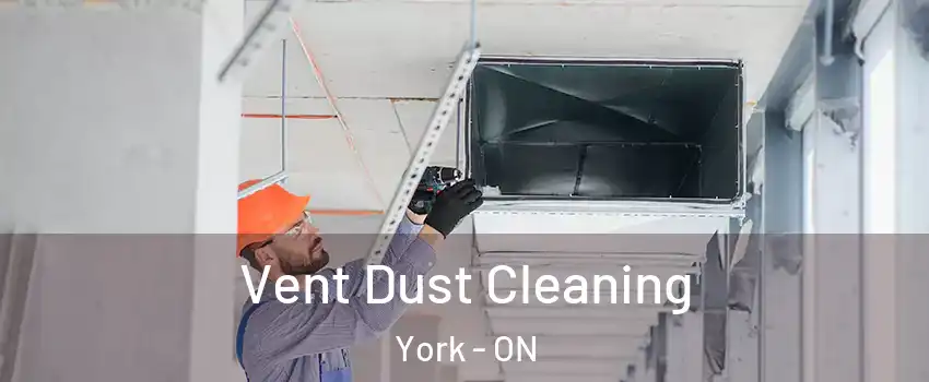  Vent Dust Cleaning York - ON
