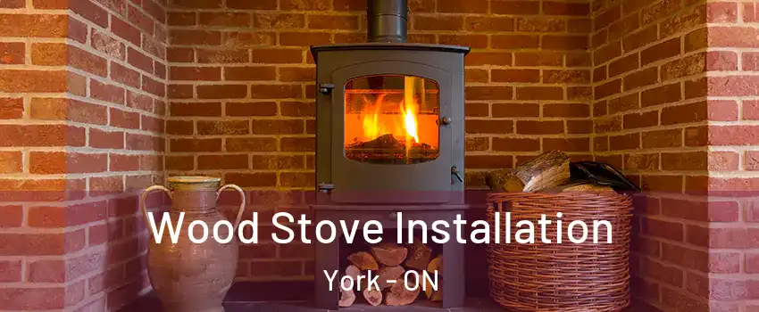  Wood Stove Installation York - ON
